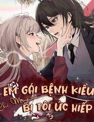 Em Gái Bệnh Kiều Chỉ Muốn Bị Tôi Ức Hiếp