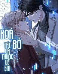 Xoá Bỏ Tất Cả Thuộc Về Em